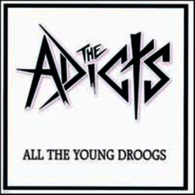 Adicts — All The Young Droogs 앨범 커버