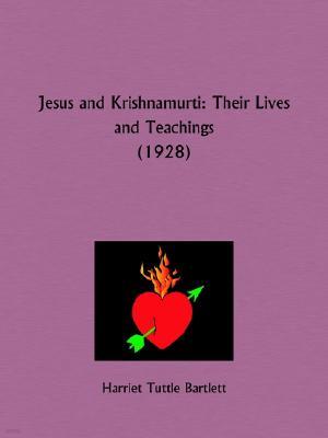 Jesus and Krishnamurti: Their Lives and Teachings