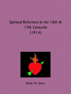 Spiritual Reformers in the 16th and 17th Centuries