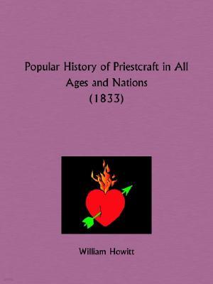 Popular History of Priestcraft in All Ages and Nations