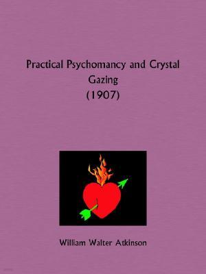 Practical Psychomancy and Crystal Gazing