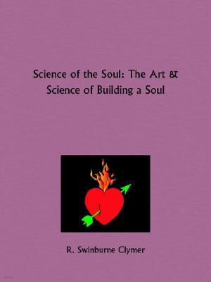 Science of the Soul: The Art and Science of Building a Soul