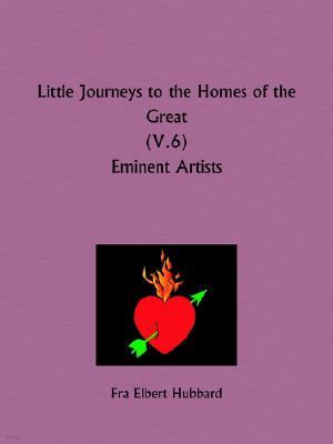 Little Journeys to the Homes of the Great: Eminent Artists
