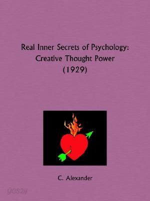 Real Inner Secrets of Psychology: Creative Thought Power
