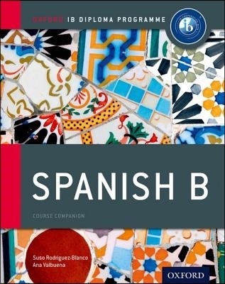 Ib Spanish B: Course Book: Oxford Ib Diploma Program