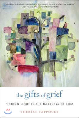 The Gifts of Grief: Finding Light in the Darkness of Loss