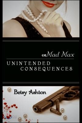Mad Max: Unintended Consequences