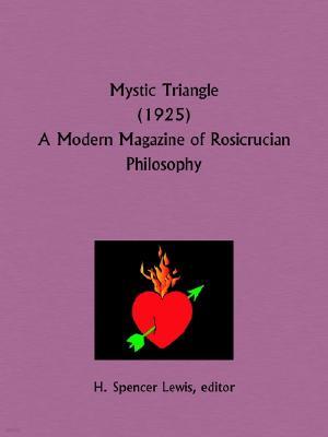 Mystic Triangle 1925: A Modern Magazine of Rosicrucian Philosophy