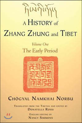 A History of Zhang Zhung and Tibet, Volume One: The Early Period