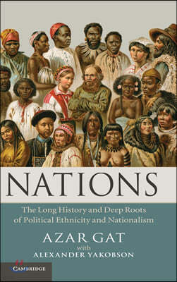 Nations: The Long History and Deep Roots of Political Ethnicity and Nationalism