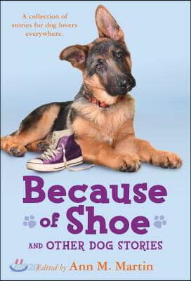 Because of Shoe and Other Dog Stories
