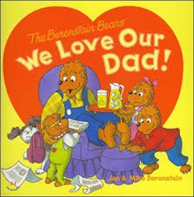 The Berenstain Bears: We Love Our Dad!