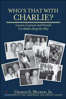 Who's That with Charlie?: Lessons Learned and Friends I've Made Along the Way