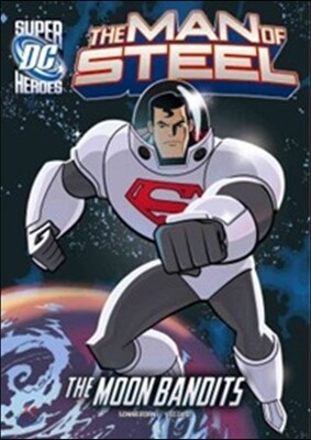 The Man of Steel: Superman vs. the Moon Bandits