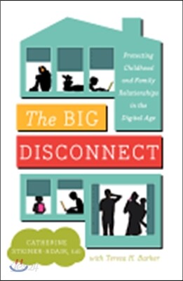The Big Disconnect: Protecting Childhood and Family Relationships in the Digital Age