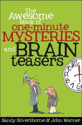 The Awesome Book of One-Minute Mysteries and Brain Teasers