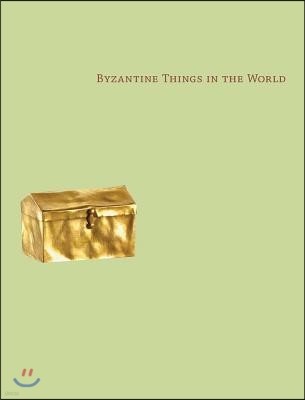 Byzantine Things in the World