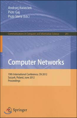 Computer Networks: 19th International Conference, CN 2012, Szczyrk, Poland, June 19-23, 2012. Proceedings