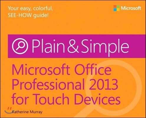 Microsoft Office Professional 2013 for Touch Devices Plain & Simple