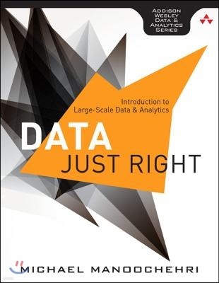 Data Just Right: Introduction to Large-Scale Data & Analytics