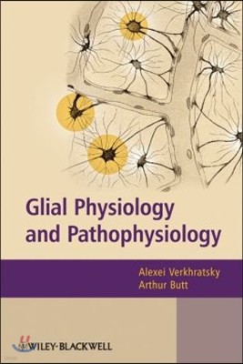 Glial Physiology and Pathophysiology