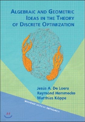 Algebraic and Geometric Ideas in the Theory of Discrete Optimization
