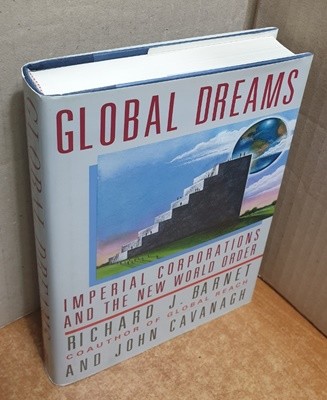 Global Dreams: Imperial Corporations and the New World Order