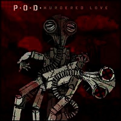 P.O.D.,Payable On Death — Murdered Love 앨범 커버