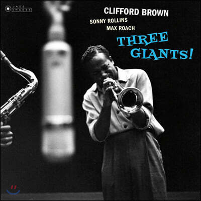 Clifford Brown, Sonny Rollins, Max Roach — Three Giants! 앨범 커버