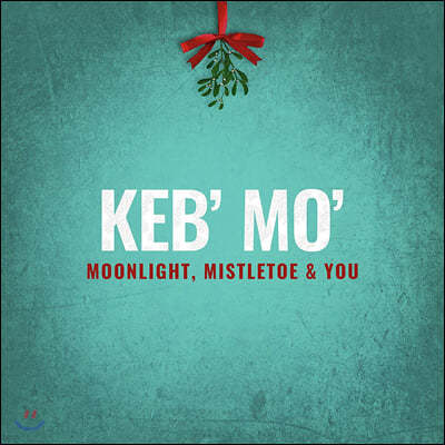 Keb' Mo' ( ) - Moonlight, Mistletoe and You
