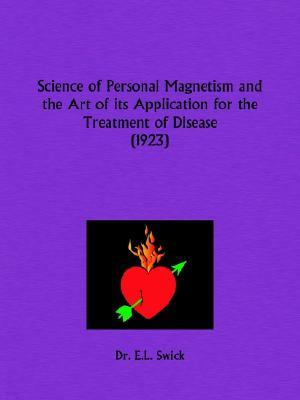 Science of Personal Magnetism and the Art of its Application for the Treatment of Disease