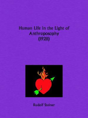 Human Life in the Light of Anthroposophy