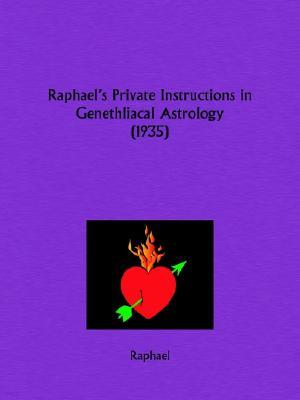 Raphael's Private Instructions in Genethliacal Astrology
