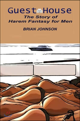 Guest House The Story of Harem Fantasy for Men: The Harem Grafic Novel which tells the story of Brain Johnson, it start as a game and became his rever