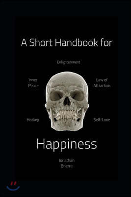 A Short Handbook for Happiness