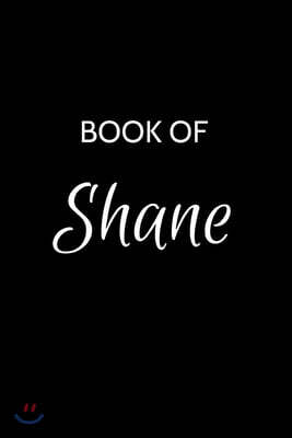 Shane Journal Notebook: A Gratitude Journal Notebook for Men Boys Fathers and Sons with the name Shane - Handsome Elegant Bold & Personalized