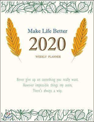 Make Life Better 2020: Weekly Planner Clover Leaf Cover For Lucky Life