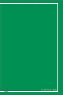 Green Password Book: Internet Password Organizer Log Book/ This password keeper is separated into Categories- Simple Design, Large Format,