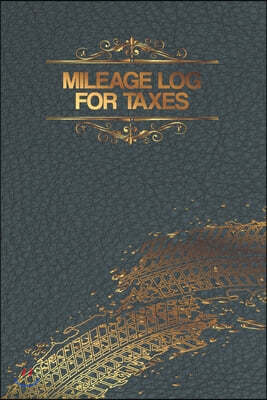 Mileage Log for Taxes: Personal Daily Tracking Your Simple Automobile Mileage Log Book, Black and Gold Cover Odometer Motor Vehicle Pockets N