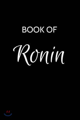 Ronin Journal: A Gratitude Journal Notebook for Men Boys Fathers and Sons with the name Ronin - Handsome Elegant Bold & Personalized