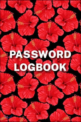 Password Logbook: Internet Address And Password Logbook Organizer - Red Hibiscus Flower