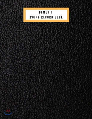 Demerit Point Record Book: Demerit Log Sheet Organizer- Reference Point Register for Counsellors, Teachers, Managers, Supervisors and many more