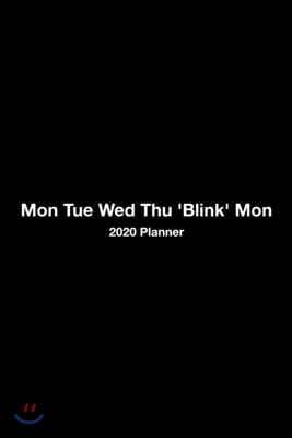 Mon Tue Wed Thu 'Blink' Mon: Monthly And Weekly Agenda Schedule Organizer Planner With Spread Views Calendar To-do List Goals Holiday Dates And Not