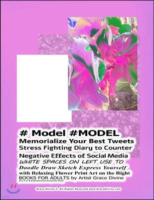 # Model #MODEL Memorialize Your Best Tweets Stress Fighting Diary to Counter Negative Effects of Social Media WHITE SPACES ON LEFT USE TO Doodle Draw
