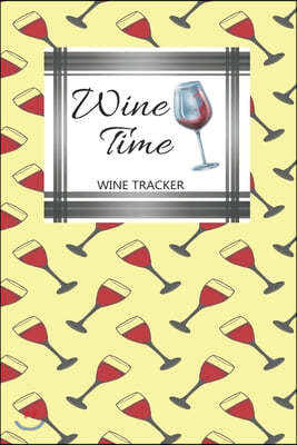 Wine Tracker: Wine Time Favorite Wine Tracker Alcoholic Content Wine Pairing Guide Log Book