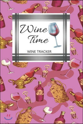 Wine Tracker: Wine Time Favorite Wine Tracker Alcoholic Content Wine Pairing Guide Log Book