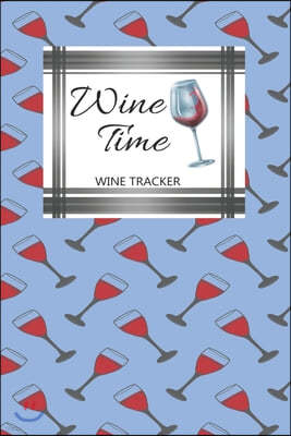 Wine Tracker: Wine Time Favorite Wine Tracker Alcoholic Content Wine Pairing Guide Log Book