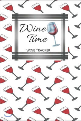 Wine Tracker: Wine Time Favorite Wine Tracker Alcoholic Content Wine Pairing Guide Log Book