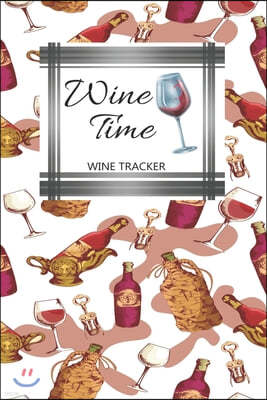 Wine Tracker: Wine Time Favorite Wine Tracker Alcoholic Content Wine Pairing Guide Log Book