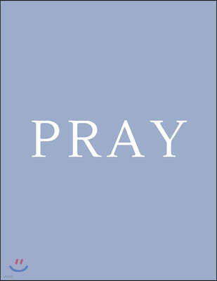 Pray: A Decorative Book Perfect for Coffee Tables, Bookshelves, Interior Design & Home Staging
